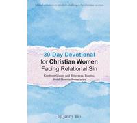 30-Day Devotional for Christian Women Facing Relational Sin: Confront Gossip and Bitterness, Forgive, Build Healthy Boundaries