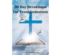 30 Day Devotional For Transformation: A 30-day devotional designed to help Christians break free from feeling stuck and experience real, lasting transformation through God’s Word.