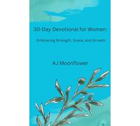 30-Day Devotional for Women: Embracing Strength, Grace, and Growth