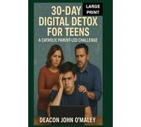 30-Day Digital Detox for Teens: A Catholic Parent-Led Challenge
