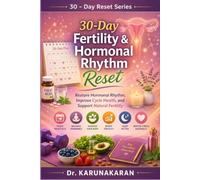30-Day Fertility & Hormonal Rhythm Reset: Restore Hormonal Rhythm, Improve Cycle Health, and Support Natural Fertility