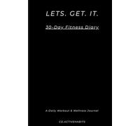 30 Day Fitness Diary: A Daily Workout & Wellness Journal