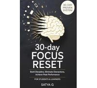 30-Day Focus Reset: Eliminate Distractions, Build Discipline & Study with Laser Focus For Students & Learners