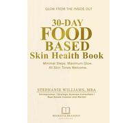30-Day Food-Based Skin Health Book: Minimal Steps. Maximum Glow. All Skin Tones Welcome.: 2