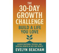 30 Day Growth Challenge: - Build a Life you Love