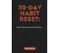 30-Day Habit Reset: Create A Morning Routine That Sticks