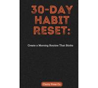 30-Day Habit Reset: Create A Morning Routine That Sticks