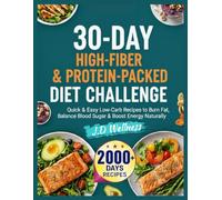 30-Day High-Fiber & Protein-Packed Diet Challenge: Quick & Easy Low-Carb Recipes To Burn Fat, Balance Blood Sugar & Boost Energy Naturally
