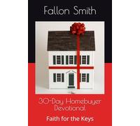 30-Day Homebuyer Devotional: Faith for the Keys