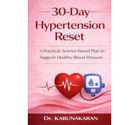 30-Day Hypertension Reset: A Practical Plan to Support Healthy Blood Pressure Naturally