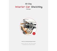 30-Day Interior Car Sketching Challenge: Workbook to Master Interior Car Designs and Sketching