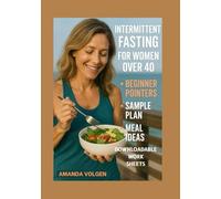 30-Day Intermittent Fasting Meal Plan for Women Over 40: Balance Hormones, Boost Energy, and Burn Belly Fat with Easy Recipes and a Step-by-Step Guide to Fasting Success