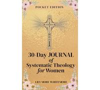 30 Day JOURNAL of Systematic Theology for Women