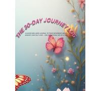 30-Day Journey Log: A Guided Wellness Journal to Track Movement, Meals, Mindset, and Self-Care - One Intentional Day at a Time
