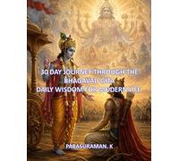 30 Day Journey Through The Bhagavad Gita: Daily Wisdom For Modern Life