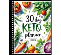 30-Day Keto Diet Planner: Low Carb Meal Tracker with Grocery Lists & Recipes