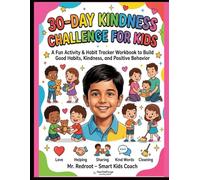 30-Day Kindness Challenge for Kids: Fun Activity & Habit Tracker Workbook to Build Good Habits, Kindness, and Positive Behavior in Children