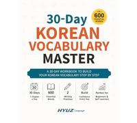 30-Day Korean Vocabulary Master: A 30-Day Workbook with 600 Essential Korean Words, Romanization, English Meanings, and Writing Practice for Beginners, Self-Learners, and TOPIK I Students