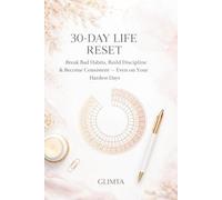 30 DAY LIFE RESET: Break Bad Habits, Build Discipline & Become Consistent - Even on Your Hardest Days