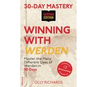 30-Day Mastery: Winning with Werden: Master the Many Different Uses of Werden in 30 Days