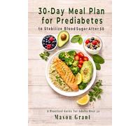 30-Day Meal Plan for Prediabetes: A Structured Low-GI Program to Stabilize Blood Sugar After 50