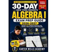 30-Day New York Regents Algebra I Exam Prep Guide 2026-2027: Master Every Regents Question Type, Graphs, Tables & Multi-Step Problems with 300+ ... 5 Full-Length Tests & Step-by-Step Solutions