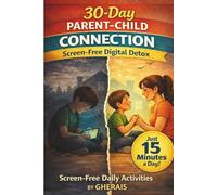 30-Day Parent-Child Connection: Screen-Free Digital Detox