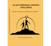 30-DAY PERSONAL GROWTH CHALLENGE: GUIDED JOURNAL FOR PERSONAL GROWTH
