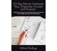 30-Day Planner Notebook: Stay Organized, Focused, and Productiv