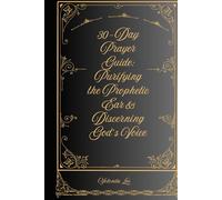 30-Day Prayer Guide: Purifying the Prophetic Ear & Discerning God’s Voice