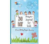 30-Day Prayer Journal for Kids: A Fun 30-Day Prayer Journey