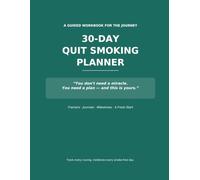 30-Day Quit Smoking Planner: Trackers, Journals & Milestones for a Smoke-Free Life