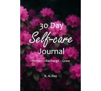 30 Day Self-Care Journal: Reflect - Recharge - Grow