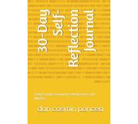 30-Day Self-Reflection Journal: Daily Prompts to Improve Clarity, Focus, and Mindset
