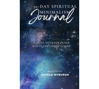 30 Day Spiritual Minimalism: A Path to Inner Peace and Intentional Living
