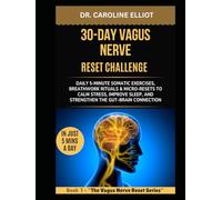 30-DAY VAGUS NERVE RESET CHALLENGE: Daily 5-Minute Somatic Exercises, Breathwork Rituals & Micro-Resets to Calm Stress, Improve Sleep, and Strengthen the Gut-Brain Connection