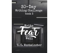 30-Day Writing Challenge: Write Fear Well: Book 3