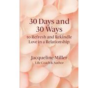 30 Days and 30 Ways to Rekindle and Refresh Love in a Relationship