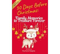 30 Days Before Christmas: Family Memories to Treasure Forever: Fun family activities to connect, laugh, and create magical holiday memories together.