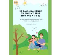 30 Days Challenge to Give My Best (For Ages 4 to 9): 30 Days, Infinite Shine: Cultivating Your Child's Gem-Like Qualities!