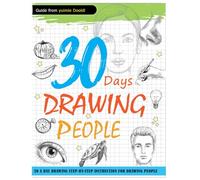 30 Days Drawing People: 30 DAY DRAWING STEP-BY-STEP INSTRUCTION FOR DRAWING PEOPLE
