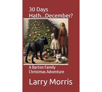 30 Days Hath...December?: A Barton Family Christmas Adventure