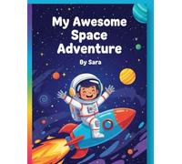 30 Days in Space: My Awesome Activity Adventure: Fun Space Activity Book for Kids Ages 4-8: Featuring Mazes, Coloring Pages, Counting Puzzles, and More!