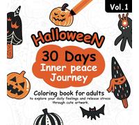 30 Days Inner Peace Journey: A Halloween-themed coloring book for adults to explore daily feelings and relieve stress through cute artwork. (volume ... it all down, peace your mind and keep going.