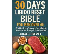 30 DAYS LIBIDO RESET BIBLE FOR MEN OVER 40