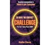 30 Days No Contact CHALLENGE: Put The F*cking Phone DOWN!: "BOSS No Contact in This 30 Day CHALLENGE! , Heal Your Heart, and Move On FAST After a Breakup"