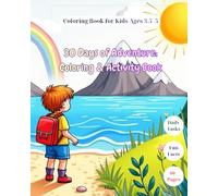 30 Days of Adventure: Coloring & Activity Book: Ages 3.5-5: Daily Tasks, Fun Facts & Nature Coloring