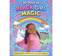 30 Days of Black Girl Magic: A Coloring Book of Affirmations, Joy and Confidence
