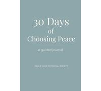 30 Days of Choosing Peace: A 30-Day Reset for Letting Go, No Contact, Self-Reflection, and Emotional Clarity