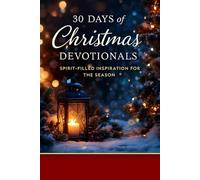30 Days of Christmas Hope: A Devotional for the Season of Light